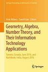 Geometry, Algebra, Number Theory, and Their Information Technology Applications by Amir Akbary and Sanoli Gun